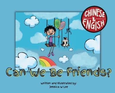 Can We Be Friends?: Chinese & English