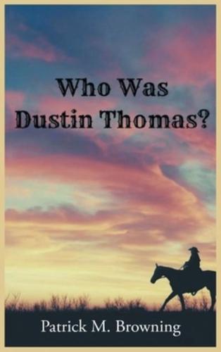 Who was Dustin Thomas?