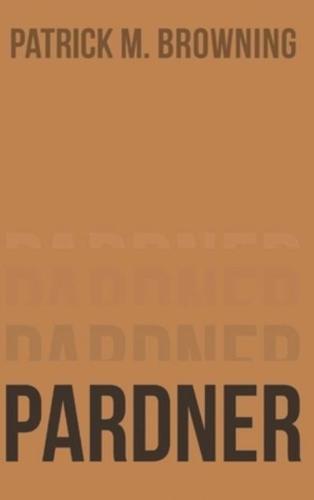 Pardner 3: The Life of a Modern-Day Cowboy