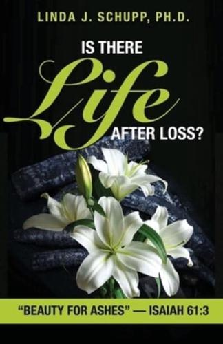 Is There Life After Loss?