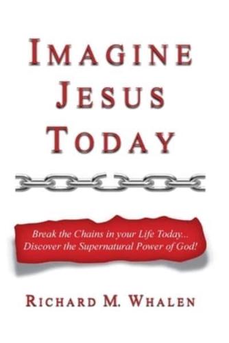 Imagine Jesus Today