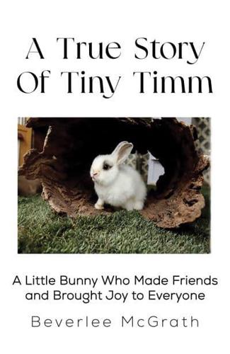 A True Story of Tiny Timm