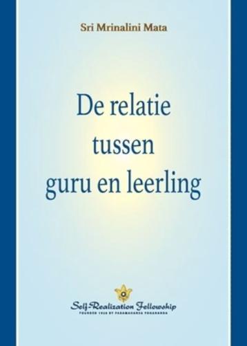 De Relatie Tussen Guru En Leerling (The Guru-Disciple Relationship--Dutch)