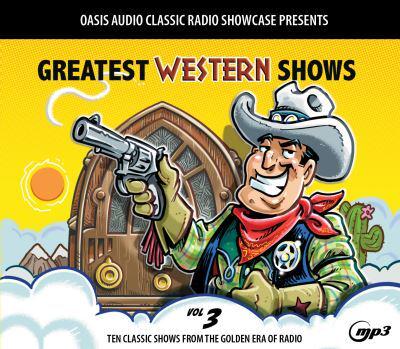 Greatest Western Shows Volume 3