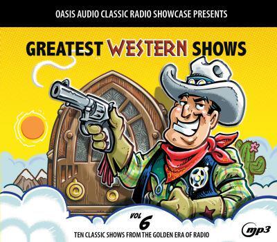 Greatest Western Shows Volume 6