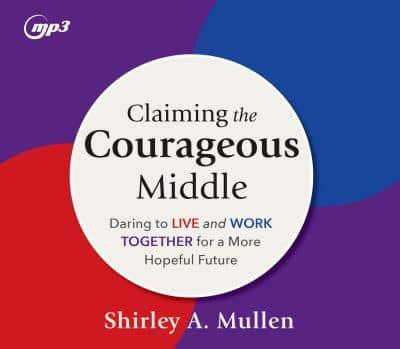 Claiming the Courageous Middle