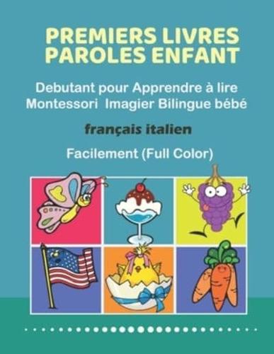 Premiers Livres Paroles Enfant Debutant Pour Apprendre À Lire Montessori Imagier Bilingue Bébé Français Italien Facilement (Full Color)