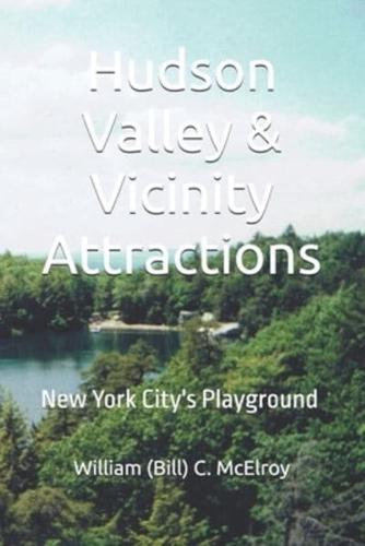 Hudson Valley & Vicinity Attractions: New York City's Playground