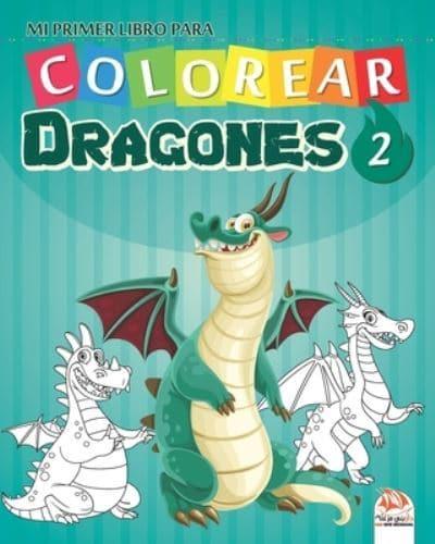 Mi Primer Libro Para Colorear - Dragones 2