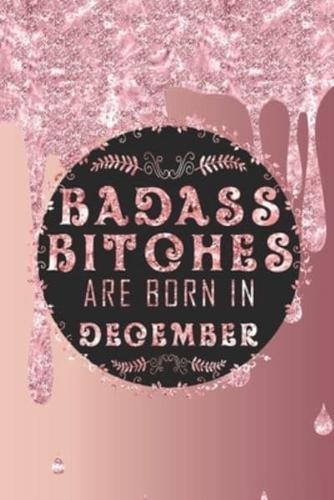 Badass Bitches Are Born In December