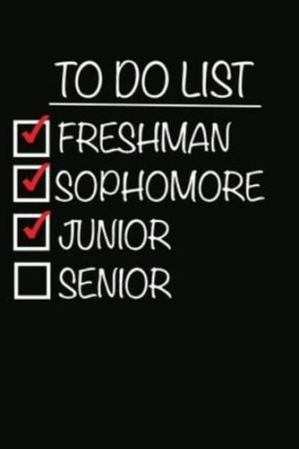 To Do List Freshman Sophomore Junior Senior