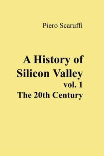 A History of Silicon Valley - Vol 1