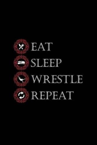 Eat Sleep Wrestle Repeat