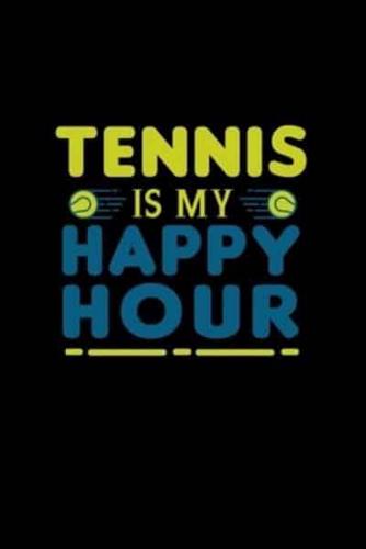Tennis Is My Happy Hour