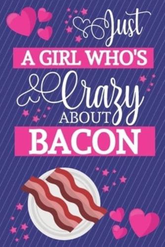 Just A Girl Who's Crazy About Bacon