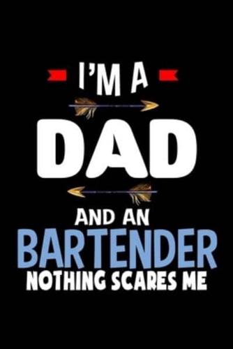 I'm a Dad and a Bartender. Nothing Scares Me