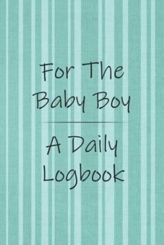 For the Baby Boy a Daily Logbook