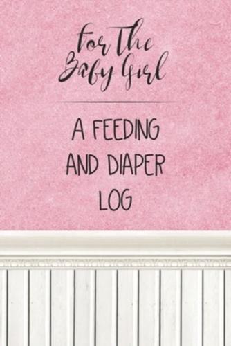 For the Baby Girl a Feeding and Diaper Log