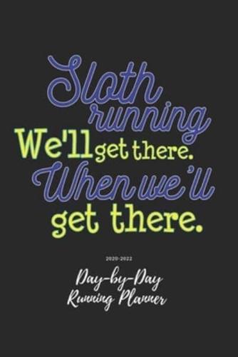 Sloth Running, We'll Get There, When We'll Get There