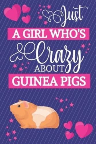 Just A Girl Who's Crazy About Guinea Pigs