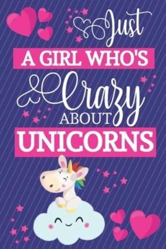 Just A Girl Who's Crazy About Unicorns
