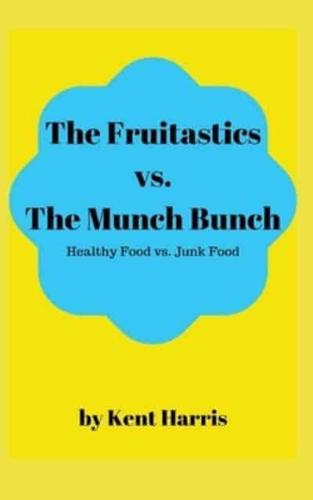 The Fruitastics Vs. The Munch Bunch
