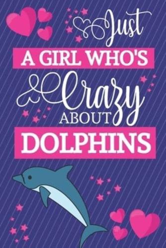 Just A Girl Who's Crazy About Dolphins