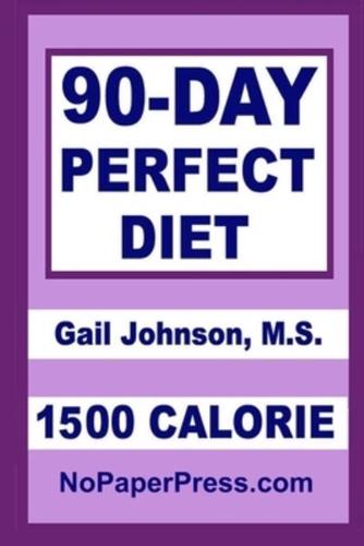 90-Day Perfect Diet - 1500 Calorie