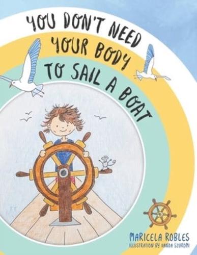 You Don't Need Your Body to Sail a Boat