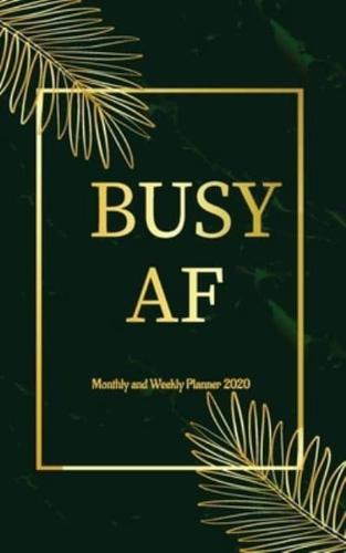 Weekly and Monthly Planner 2020 Busy AF