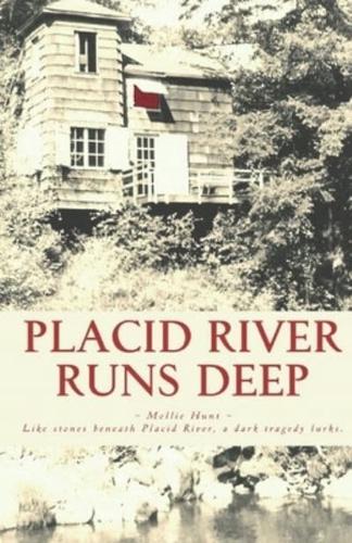 Placid River Runs Deep