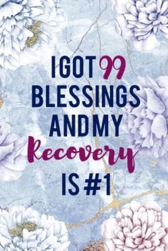 I Got 99 Blessings And My Recovery Is #1