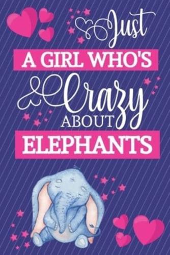 Just A Girl Who's Crazy About Elephants