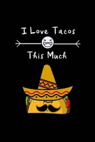 I Love Tacos This Much