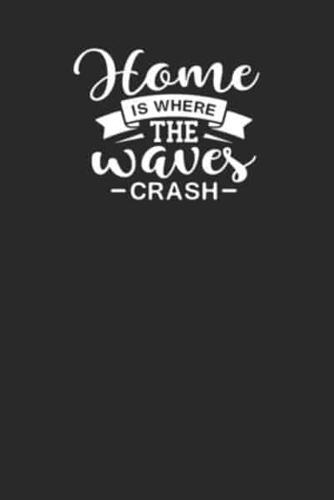 Home Is Where The Waves Crash