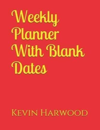 Weekly Planner With Blank Dates