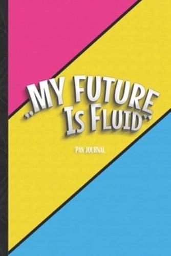 My Future Is Fluid