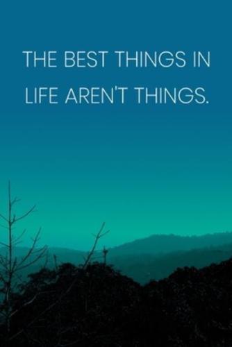 Inspirational Quote Notebook - 'The Best Things In Life Aren't Things.' - Inspirational Journal to Write in - Inspirational Quote Diary