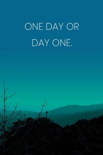 Inspirational Quote Notebook - 'One Day Or Day One.' - Inspirational Journal to Write in - Inspirational Quote Diary