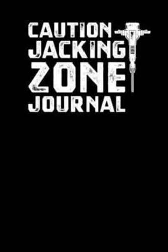 Caution Jacking Zone Journal