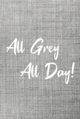 All Grey All Day