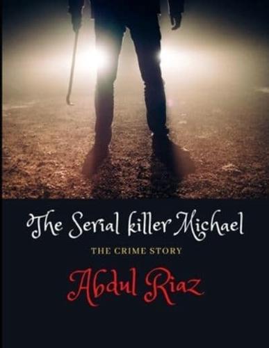 The Serial Killer Michael