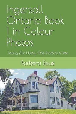 Ingersoll Ontario Book 1 in Colour Photos