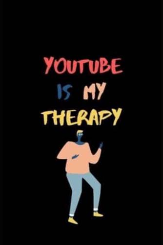 Youtube Is My Therapy