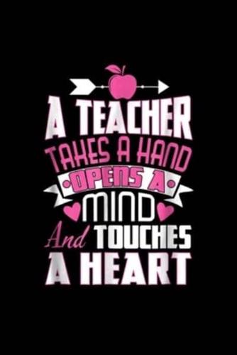 A Teacher Takes A Hand Opens A Minds And Touches A Heart