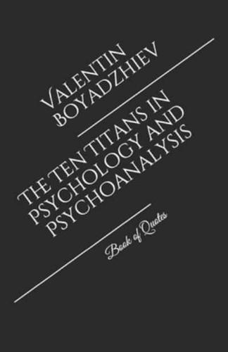 The Ten Titans in Psychology and Psychoanalysis