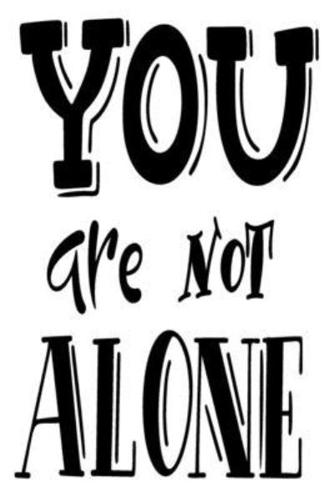 You Are Not Alone