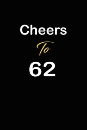 Cheers To 62