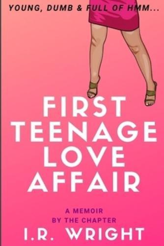 First Teenage Love Affair - Young, Dumb & Full of Hmm...