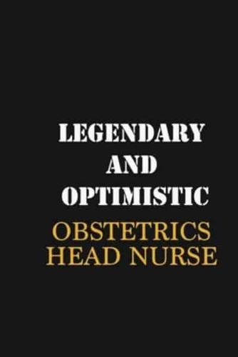 Legendary and Optimistic Obstetrics Head Nurse